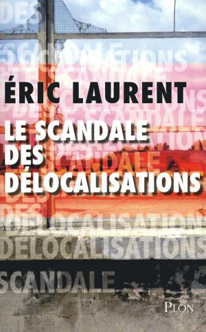 Cover of the book Le scandale des délocalisations by Belva PLAIN