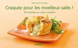 Cover of the book Craquez pour les moelleux salés ! by Gema Gomez