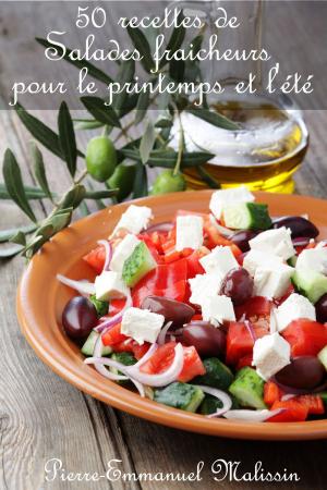 Cover of the book 50 recettes de Salades fraicheurs pour le printemps et l'été by Pierre-Emmanuel Malissin