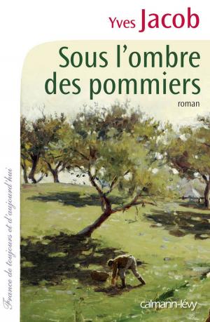 Cover of the book Sous l'ombre des pommiers by Françoise Bourdon