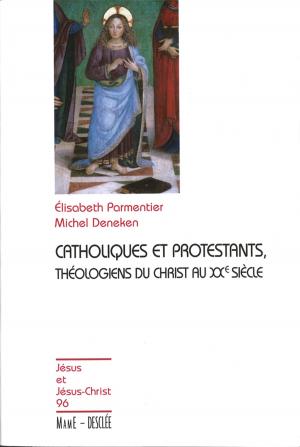 Cover of the book Catholiques et protestants, théologiens du Christ au XXe siècle by Pape François, Antonio Spadaro