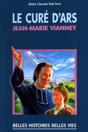 Cover of the book Le curé d'Ars by Florian Thouret, Karine-Marie Amiot