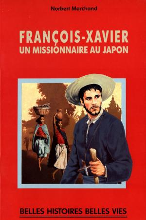 Cover of the book Saint François-Xavier by Loïc Le Borgne