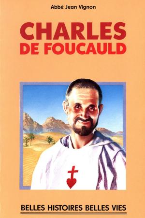 Cover of the book Bienheureux Charles de Foucauld by ALain Noël