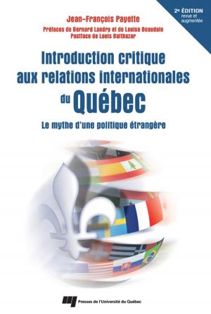 Cover of the book Introduction critique aux relations internationales du Québec - 2e édition revue et augmentée by Louise Lafortune