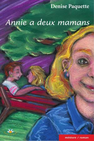 Cover of the book Annie a deux mamans by Ginette Pellerin