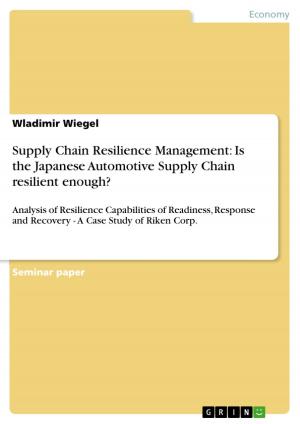 Book cover of Supply Chain Resilience Management: Is the Japanese Automotive Supply Chain resilient enough?