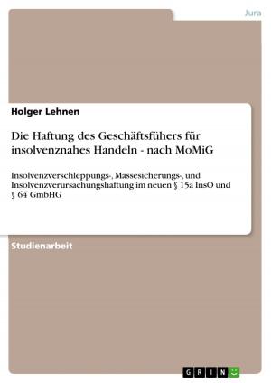 Cover of the book Die Haftung des Geschäftsfühers für insolvenznahes Handeln - nach MoMiG by Nina Pohlmann
