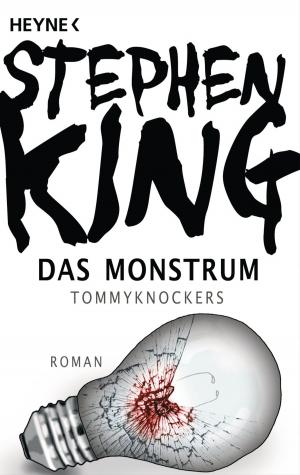 Cover of the book Das Monstrum - Tommyknockers by Robert Harris