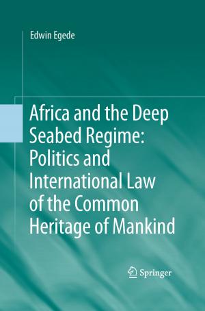 Cover of the book Africa and the Deep Seabed Regime: Politics and International Law of the Common Heritage of Mankind by A. Akovbiantz, P. Buchmann, C.A. Cabre-Martinez, P. Cassell, L. Chapuis, T.C.B. Dehn, A.L. Desai, M.D. Dinneen, A.R. Dixon, M. Dusmet, G.S. Duthie, A. Fiennes, E. Gemsenjaeger, M. Gilg, Jean-Claude Givel, R.H. Grace, J.D. Hardcastle, M.G. Hartley, R.J. Heald, U. Herzog, S.P.J. Huddy, H.T. Khawaja, W.A. Kmiot, M.-C. Marti, P. Mathey, M.J.C. Matter, R. Mirimanoff, N.J. Mortensen, F. Munier, Geoffrey D. Oates, M.C. Parker, J. Pettavel, M. Pinna Pintor, D.A. Rew, E.P. Saraga, P.F. Schofield, J.H. Scholefield, W.P. Schweizer, N.A. Scott, C.T.M. Speakman, U. Stoffel, H. Striffeler, H. Tevaearai, James P.S. Thomson, H. Thompson, H. Wehrli, R.G. Wilson