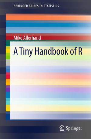Cover of the book A Tiny Handbook of R by Masud Chaichian, Ioan Merches, Anca Tureanu