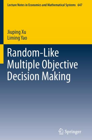 Cover of the book Random-Like Multiple Objective Decision Making by Erik Hofmann, Daniel Maucher, Martin Kotula, Oliver Kreienbrink