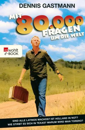 Cover of the book Mit 80 000 Fragen um die Welt by Roland Leonhardt
