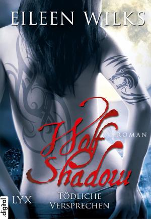 Cover of the book Wolf Shadow - Tödliche Versprechen by Lynsay Sands