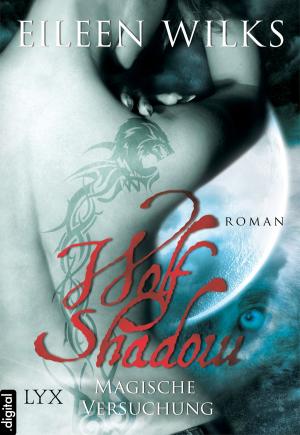 Cover of the book Wolf Shadow - Magische Versuchung by Richelle Mead