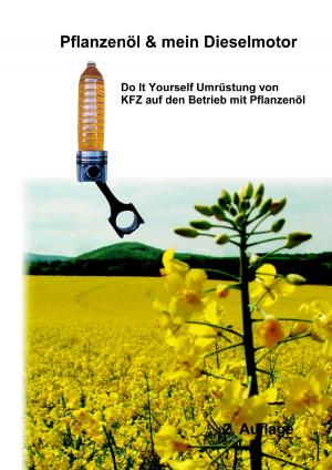 Cover of the book Pflanzenöl & Mein Dieselmotor by Renate Konrad