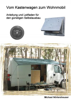Cover of the book Vom Kastenwagen zum Wohnmobil by Joseph von Lauff