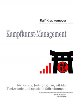 Book cover of Kampfkunst-Management für Karate, Judo, Jiu-Jitsu, Aikido, Taekwondo und spezielle Stilrichtungen