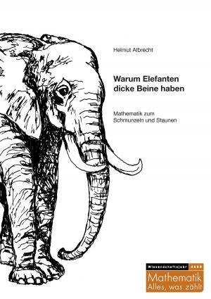 Cover of the book Warum Elefanten dicke Beine haben by Helmut A. Seidl
