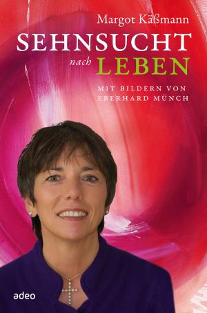 Cover of the book Sehnsucht nach Leben by Margot Käßmann