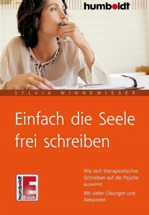 Cover of the book Einfach die Seele frei schreiben by Katrin Höfer