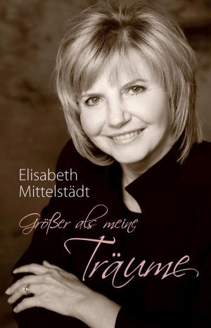 Cover of the book Größer als meine Träume by Kay Wills Wyma