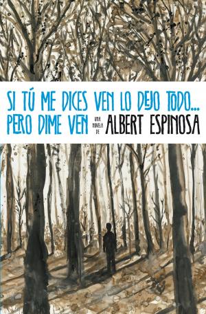 Cover of the book Si tú me dices ven lo dejo todo... pero dime ven by Douglas Preston, Lincoln Child