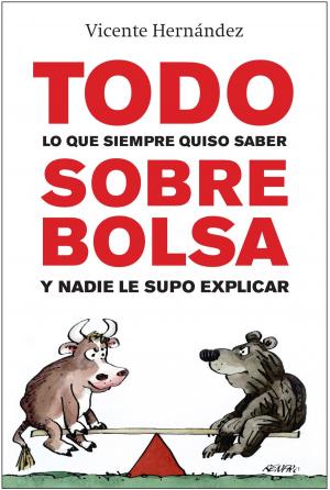 Cover of the book Todo lo que siempre quiso saber sobre bolsa y nadie le supo explicar by Emilio Albi, Raquel Paredes, José Antonio Rodríguez Ondarza
