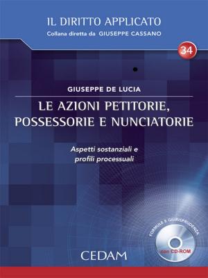 Cover of the book Le azioni petitorie, possessorie e nunciatorie by Brandolini Elena (a cura di)