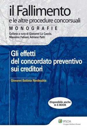 Cover of the book Gli effetti del concordato preventivo sui creditori by Paolo Centore