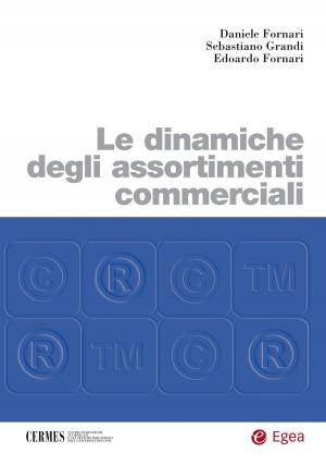 Cover of the book Le dinamiche degli assortimenti commerciali by darius mayka