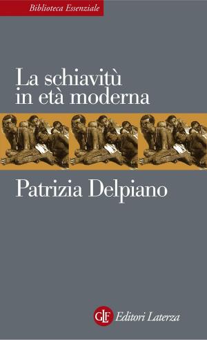 Cover of the book La schiavitù in età moderna by Luca Serianni