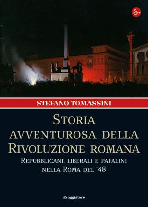 Cover of the book Storia avventurosa della Rivoluzione romana by Mario Fossati