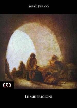Book cover of Le mie prigioni