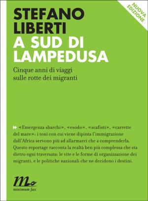 Cover of the book A sud di Lampedusa. Cinque anni di viaggi sulle rotte dei migranti by George Saunders
