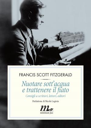 Cover of the book Nuotare sott'acqua e trattenere il fiato. Consigli a scrittori, lettori, editori by Stefano Liberti