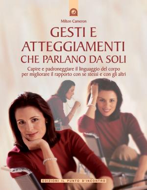 Cover of the book Gesti e atteggiamenti che parlano da soli by Mike Tinder