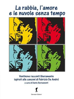 Cover of the book La rabbia, l’amore e le nuvole senza tempo by AA. VV.