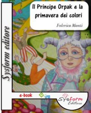 Book cover of Il Principe Orpak e la primavera dei colori