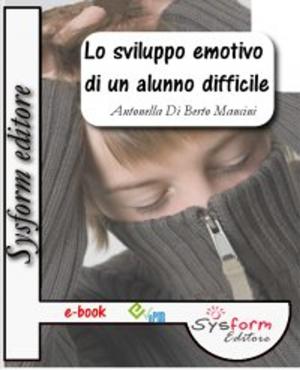 Book cover of Lo sviluppo emotivo di un alunno difficile