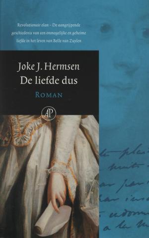 Cover of the book De liefde dus by Robert van Eijden
