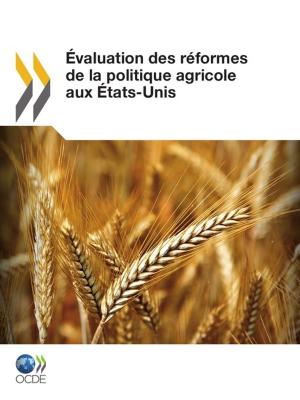 Cover of the book Évaluation des réformes de la politique agricole aux États-Unis by Collective