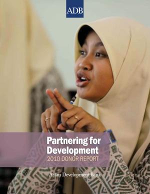 Cover of the book Partnering for Development: 2010 Donor Report by Asian Development Bank