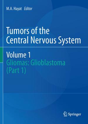Cover of the book Tumors of the Central Nervous System, Volume 1 by Seyed Habibollah Hashemi Kachapi, Davood Domairry Ganji