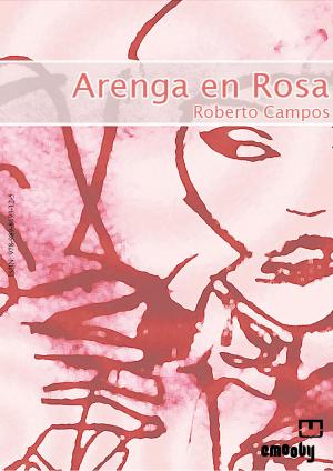 Cover of the book Arenga en Rosa by Naudín Gracián Petro