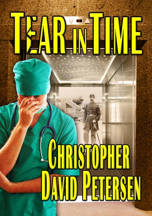 Cover of the book Tear in Time by christopher david petersen, Christopher David Petersen
