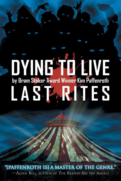 Cover of the book Dying to Live: Last Rites by Kim Paffenroth, Permuted Press