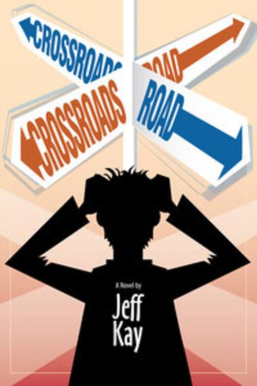 Cover of the book Crossroads Road: A Novel by Jeff Kay, Smoking Fish Media