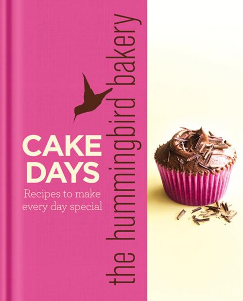 Cover of the book The Hummingbird Bakery Cake Days: Recipes to make every day special by Tarek Malouf, HarperCollins Publishers