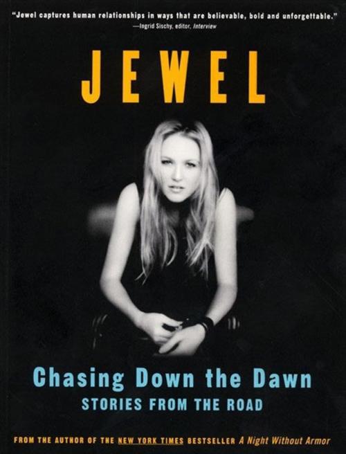 Cover of the book Chasing Down the Dawn by Jewel, HarperCollins e-books